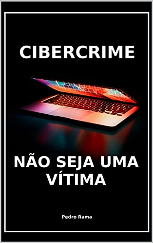 Capa do livro: Cibercrime: Não seja uma vítima - Ler Online pdf