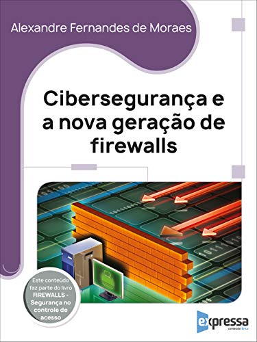 Capa do livro: Cibersegurança e a nova geração de Firewalls - Ler Online pdf