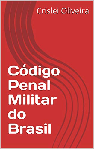 Capa do livro: Código Penal Militar do Brasil: (Atualizado em julho de 2020) - Ler Online pdf