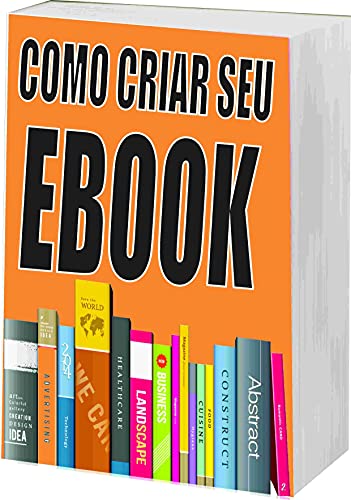 Livro PDF Como Criar Um Ebook: Criar Ebook