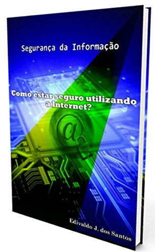 Capa do livro: Como estar seguro utilizando a Internet? - Ler Online pdf