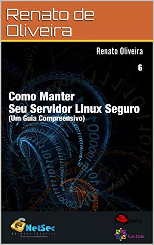 Capa do livro: Como Manter Seu Servidor Linux Seguro : Um Guia Compreensivo - Ler Online pdf