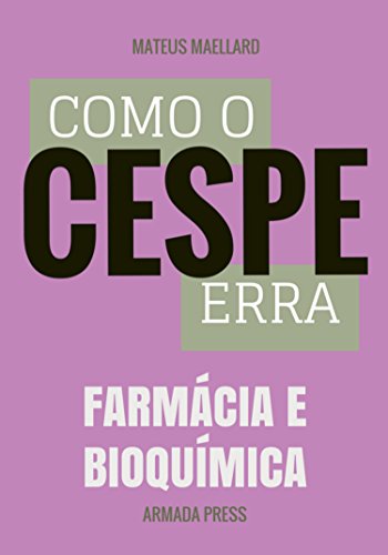 Capa do livro: Como o Cespe erra: Farmácia e Bioquímica (Teste-A-Prova Livro 22) - Ler Online pdf