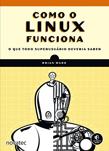 Capa do livro: Como o Linux funciona: O que todo superusuário deveria saber - Ler Online pdf
