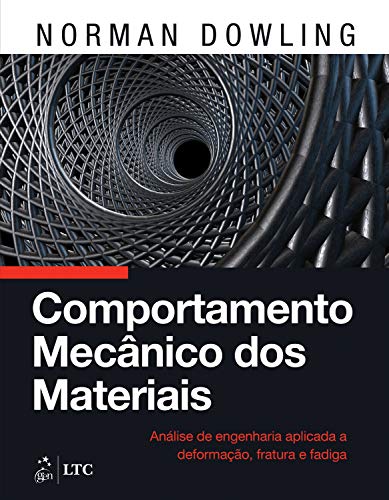 Livro PDF: Comportamento Mecânico dos Materiais: Análise de Engenharia Aplicada a Deformação, Fratura e Fadiga