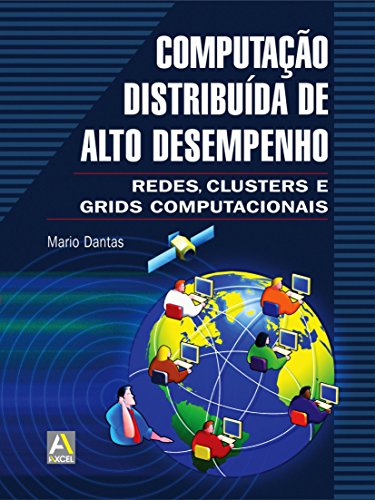 Capa do livro: Computação Distribuída de Alto Desempenho: Redes, Clusters e Grids Computacionais - Ler Online pdf