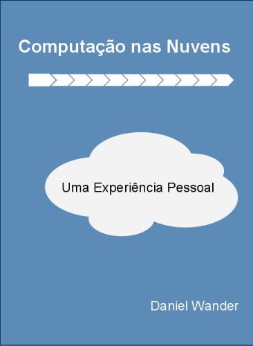 Capa do livro: Computação nas Nuvens – Uma Experiência Pessoal - Ler Online pdf