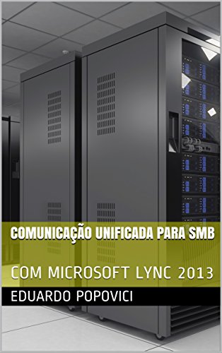 Livro PDF COMUNICAÇÃO UNIFICADA PARA SMB: COM MICROSOFT LYNC 2013