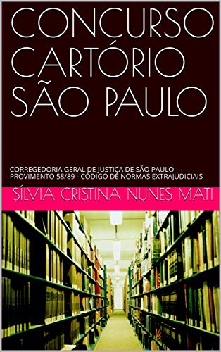 Livro PDF: CONCURSO CARTÓRIO SÃO PAULO: CORREGEDORIA GERAL DE JUSTIÇA DE SÃO PAULO PROVIMENTO 58/89 – CÓDIGO DE NORMAS EXTRAJUDICIAIS