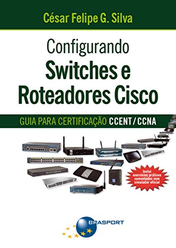 Capa do livro: Configurando switches e roteadores cisco: Guia para certificação CCENT/CCNA - Ler Online pdf