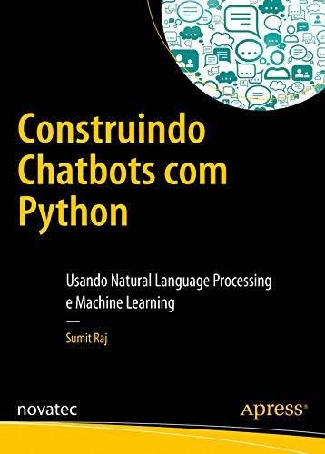 Capa do livro: Construindo Chatbots com Python: Usando Natural Language Processing e Machine Learning - Ler Online pdf