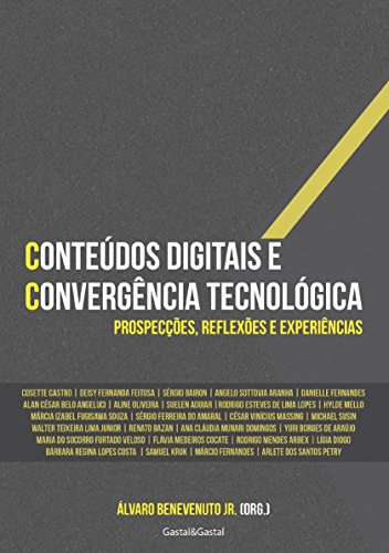 Capa do livro: Conteúdos digitais e convergência tecnológica: Prospecções, reflexões e experiências - Ler Online pdf