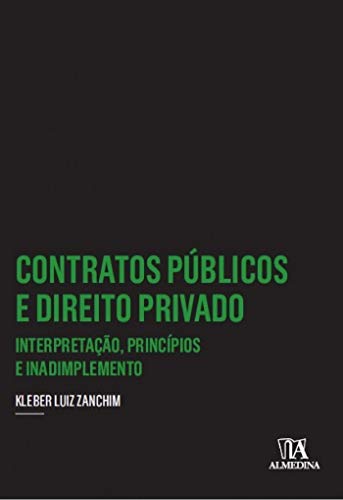 Capa do livro: Contratos Públicos e Direito Privado: Interpretação, Princípios e Inadimplemento (Coleção Insper) - Ler Online pdf