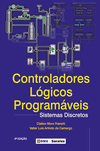 Capa do livro: Controladores Lógicos Programáveis – Sistemas discretos - Ler Online pdf