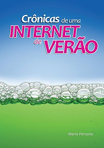 Capa do livro: Crônicas De Uma Internet De Verão - Ler Online pdf