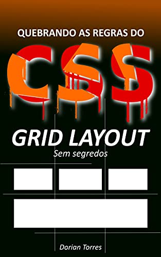 Capa do livro: CSS3: Grid Layout sem segredos (Quebrando as Regras do CSS) - Ler Online pdf