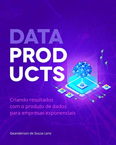 Livro PDF: Data Products: Criando resultados com o produto de dados para empresas exponenciais