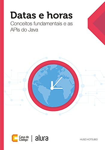 Capa do livro: Datas e horas: Conceitos fundamentais e as APIs do Java - Ler Online pdf