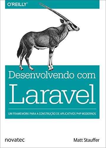 Capa do livro: Desenvolvendo com Laravel: Um framework para a construção de aplicativos PHP modernos - Ler Online pdf
