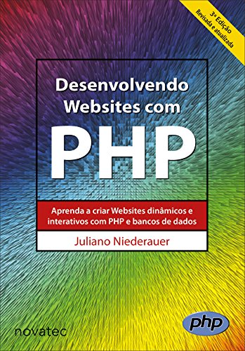 Capa do livro: Desenvolvendo Websites com PHP: Aprenda a criar Websites dinâmicos e interativos com PHP e bancos de dados - Ler Online pdf