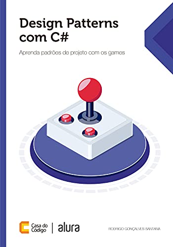 Livro PDF: Design Patterns com C#: Aprenda padrões de projeto com os games