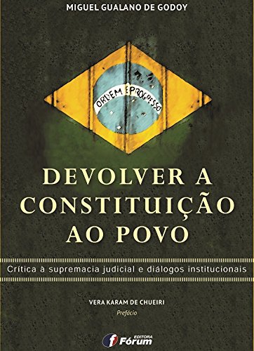 Capa do livro: Devolver a constituição ao povo: crítica à supremacia judicial e diálogos institucionais - Ler Online pdf