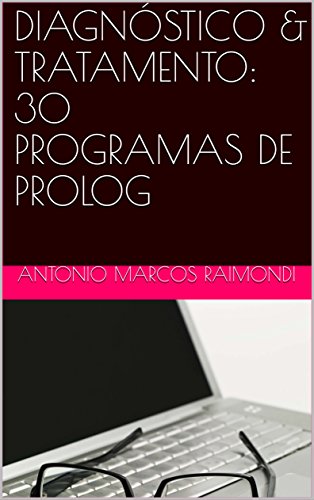 Capa do livro: DIAGNÓSTICO & TRATAMENTO: 30 PROGRAMAS DE PROLOG - Ler Online pdf
