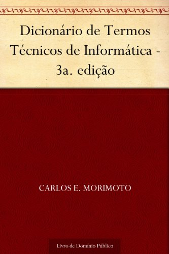 Capa do livro: Dicionário de Termos Técnicos de Informática – 3a. edição - Ler Online pdf