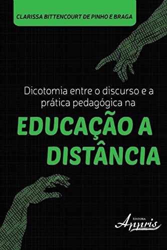 Livro PDF Dicotomia entre o discurso e a prática pedagógica na educação a distância