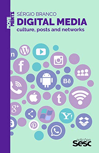 Capa do livro: Digital Media: Culture, Posts and Networks (Coleção Deslocamentos) - Ler Online pdf