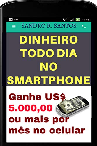 Livro PDF: DINHEIRO TODO DIA NO SMARTPHONE: Ganhe US$ 5.000,00 ou mais por mês no celular
