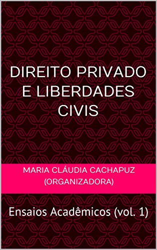 Capa do livro: Direito Privado e liberdades civis: Ensaios Acadêmicos (vol. 1) - Ler Online pdf