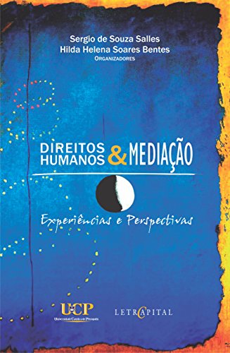 Capa do livro: DIREITOS HUMANOS E MEDIAÇÃO: EXPERIÊNCIAS E PERSPECTIVAS - Ler Online pdf