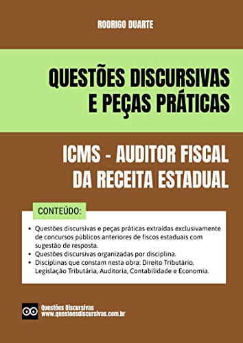 Livro PDF: Discursivas ICMS – Auditor Fiscal da Receita Estadual – SEFAZ: O material inclui questões de provas discursivas e peças práticas de concursos anteriores de fiscos estaduais com respostas.