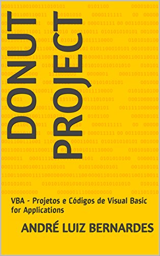 Livro PDF DONUT PROJECT: VBA – Projetos e Códigos de Visual Basic for Applications (Visual Basic For Apllication)