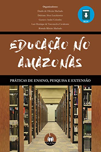 Capa do livro: Educação no Amazonas: Práticas de ensino, pesquisa e extensão - Ler Online pdf