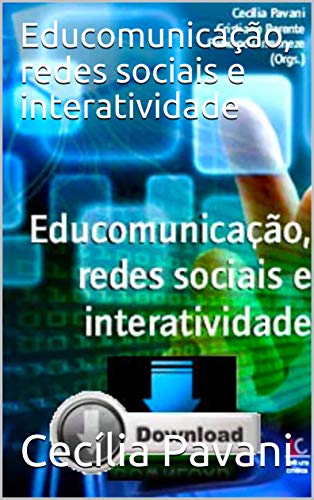 Capa do livro: Educomunicação, redes sociais e interatividade - Ler Online pdf