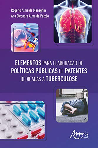 Capa do livro: Elementos para Elaboração de Políticas Públicas de Patentes Dedicadas à Tuberculose - Ler Online pdf