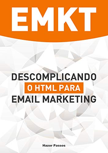 Capa do livro: EMKT Descomplicando o HTML para Email Marketing - Ler Online pdf