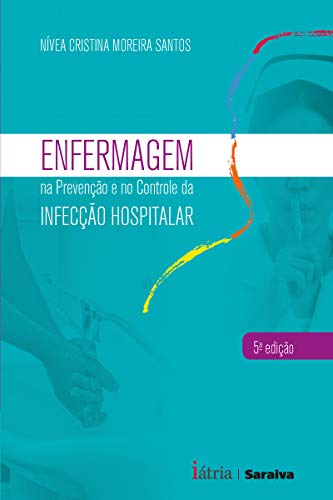 Livro PDF Enfermagem na Prevenção e no Controle da Infecção Hospitalar