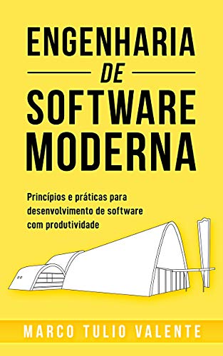 Capa do livro: Engenharia de Software Moderna: Princípios e Práticas para Desenvolvimento de Software com Produtividade - Ler Online pdf