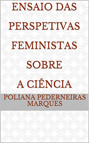 Capa do livro: Ensaio Das Perspetivas Feministas Sobre A Ciência - Ler Online pdf