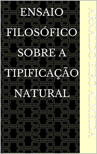 Capa do livro: Ensaio Filosófico Sobre A Tipificação Natural - Ler Online pdf