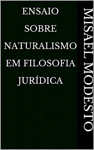 Capa do livro: Ensaio Sobre Naturalismo em Filosofia Jurídica - Ler Online pdf