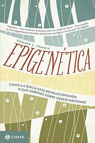 Capa do livro: Epigenética: Como a ciência está revolucionando o que sabemos sobre hereditariedade - Ler Online pdf