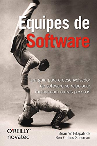 Capa do livro: Equipes de Software: Um guia para o desenvolvedor de software se relacionar melhor com outras pessoas - Ler Online pdf