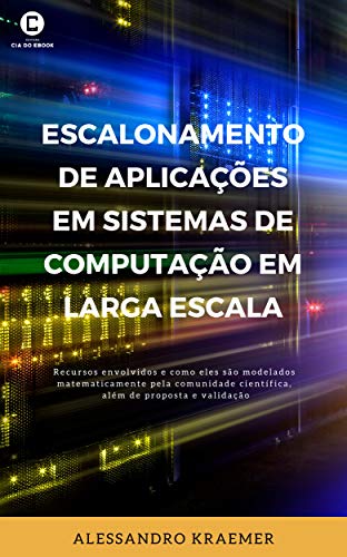 Livro PDF Escalonamento de Aplicações em Sistemas de Computação em Larga Escala