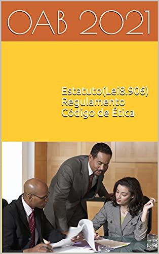 Capa do livro: Estatuto (Lei 8.906), Regulamento Geral e Código de Ética da OAB: 2021 - Ler Online pdf