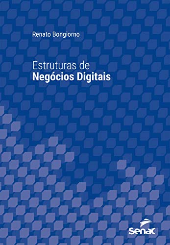 Capa do livro: Estruturas de negócios digitais (Série Universitária) - Ler Online pdf