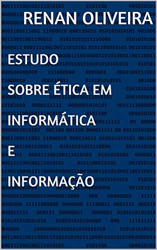 Capa do livro: Estudo Sobre Ética em Informática e Informação - Ler Online pdf